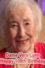 Watch Dame Vera Lynn: Happy 100th Birthday 0123movies