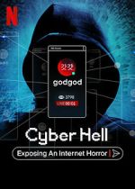 Watch Cyber Hell: Exposing an Internet Horror 0123movies