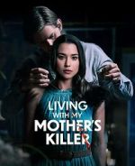 Watch Living with My Mother's Killer 0123movies