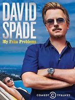 Watch David Spade: My Fake Problems (TV Special 2014) 0123movies