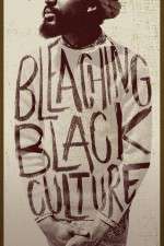 Watch Bleaching Black Culture 0123movies