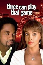 Watch Three Can Play That Game 0123movies
