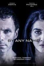Watch By Any Name 0123movies