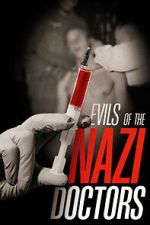 Watch Evils of the Nazi Doctors 0123movies