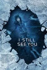 Watch I Still See You 0123movies