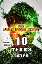 Watch The Last Five Days: 10 Years Later 0123movies