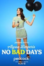 Watch Alyssa Limperis: No Bad Days (TV Special 2022) 0123movies