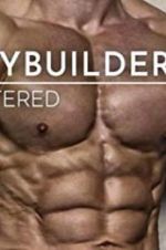 Watch Bodybuilders Unfiltered 0123movies