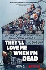 Watch They\'ll Love Me When I\'m Dead 0123movies