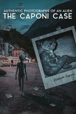 Watch Authentic Photographs of an Alien: The Caponi Case 0123movies