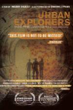Watch Urban Explorers Into the Darkness 0123movies