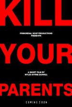 Watch Kill Your Parents (Short 2016) 0123movies