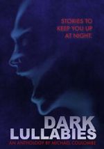 Watch Dark Lullabies: An Anthology by Michael Coulombe 0123movies