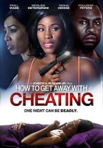 Watch How to Get Away with Cheating 0123movies