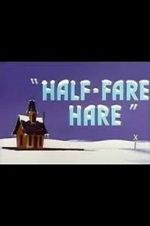Watch Half-Fare Hare 0123movies