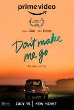 Watch Don't Make Me Go 0123movies