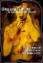 Watch Orgasm Torture in Satan\'s Rape Clinic 0123movies