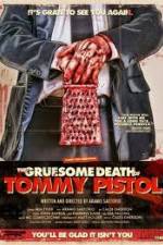 Watch The Gruesome Death of Tommy Pistol 0123movies