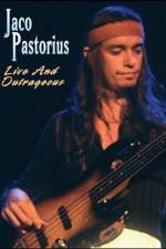 Watch Jaco Pastorius Live and Outrageous 0123movies