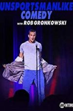 Watch Unsportsmanlike Comedy with Rob Gronkowski 0123movies