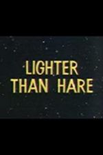 Watch Lighter Than Hare 0123movies