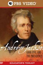 Watch Andrew Jackson Good Evil and the Presidency 0123movies