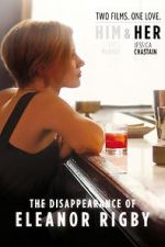 Watch The Disappearance of Eleanor Rigby: Her 0123movies