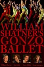 Watch William Shatner\'s Gonzo Ballet 0123movies