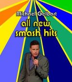 Watch Michael Gelbart: All New Smash Hits (TV Special 2021) 0123movies