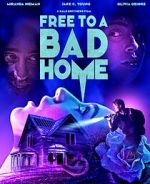 Watch Free to a Bad Home 0123movies
