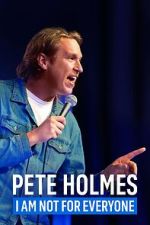 Watch Pete Holmes: I Am Not for Everyone (TV Special 2023) 0123movies