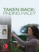 Watch Taken Back: Finding Haley 0123movies