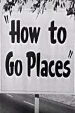 Watch How to Go Places 0123movies