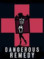 Watch Dangerous Remedy 0123movies