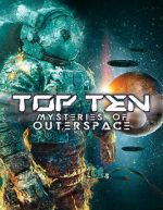Watch Top Ten Mysteries of Outer Space 0123movies
