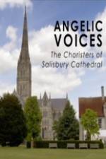 Watch Angelic Voices The Choristers of Salisbury Cathedral 0123movies