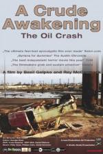 Watch A Crude Awakening The Oil Crash 0123movies