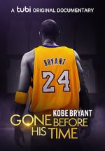 Watch Gone Before His Time: Kobe Bryant 0123movies