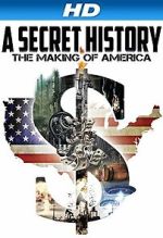 Watch A Secret History: The Making of America 0123movies