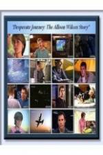 Watch Desperate Journey: The Allison Wilcox Story 0123movies