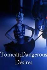 Watch Tomcat: Dangerous Desires 0123movies