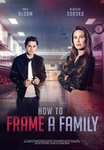 Watch How to Frame a Family 0123movies