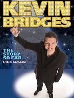 Watch Kevin Bridges: The Story So Far - Live in Glasgow 0123movies