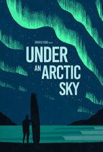 Watch Under an Arctic Sky (Short 2017) 0123movies