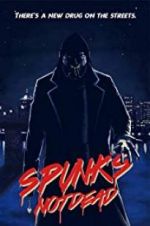 Watch Spunk\'s Not Dead 0123movies