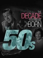 Watch The Decade You Were Born: The 1950's 0123movies