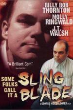 Watch Some Folks Call It a Sling Blade 0123movies