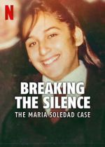 Watch Breaking the Silence: The Maria Soledad Case 0123movies