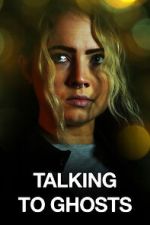 Watch Talking to Ghosts 0123movies