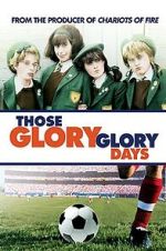 Watch Those Glory Glory Days 0123movies